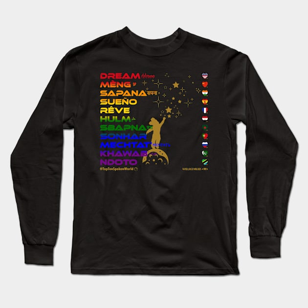 DREAM: Say ¿Qué? Top Ten Spoken (World) (Rainbow) Long Sleeve T-Shirt by Village Values